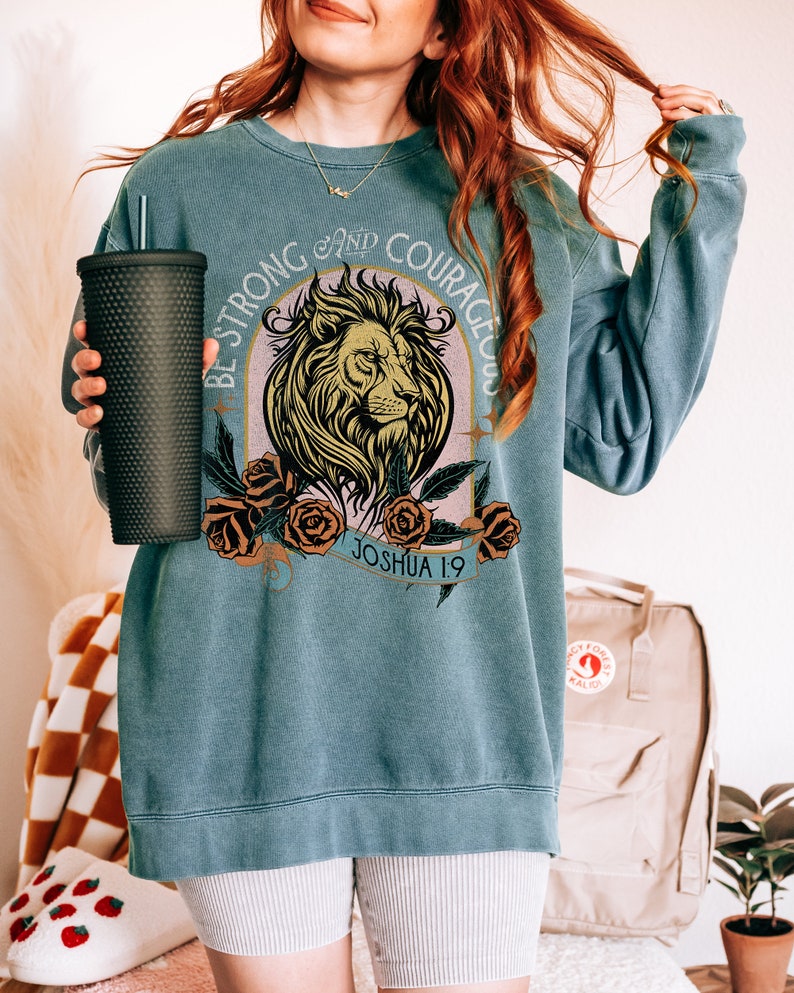 Be Strong and Courageous Faith Sweatshirt